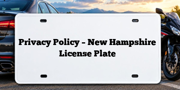 Privacy Policy – New Hampshire License Plate